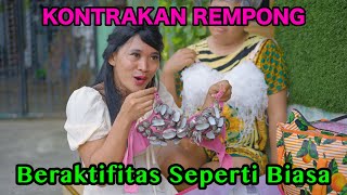 BERAKTIFITAS SEPERTI BIASA  KONTRAKAN REMPONG EPISODE 710 [upl. by Marjana]