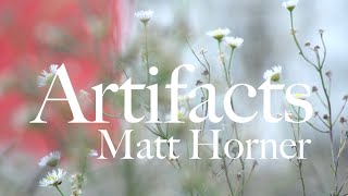 Artifacts Matt Horner [upl. by Blake]