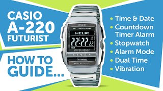 CASIO A220 Futurist HOW TO TUTORIAL  Time amp Date Timer Stopwatch Alarms amp Dual Time [upl. by Colyer]