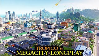 Tropico 6 MEGACITY Longplay From Scratch  City Builder Tropical BEAUTIFUL Gameplay Strategy [upl. by Prouty]