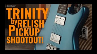 Trinity by Relish singlecoil humbucker and P90 pickup shootout  Guitarcom [upl. by Per642]