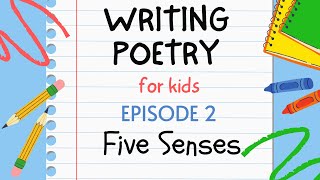 Writing Poetry for Kids  Episode 2  Five Senses [upl. by Ecneitap]