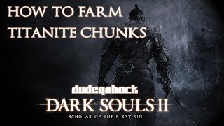 How to Farm Titanite Chunks  Dark Souls II SOTFS [upl. by Ammann]