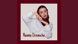 Naiwna Dziewucha [upl. by Mencher]