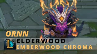 Elderwood Ornn Emberwood Chroma  League of Legends [upl. by Doralia526]