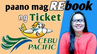 PAANO MAG REBOOK NG TICKET SA CEBU PACIFIC ONLINE [upl. by Hevak894]