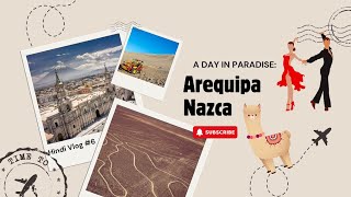 Peru 🇵🇪  Hindi Vlog  Part 6  Arequipa  Nazca  Huacachina  Learning Salsa Dance [upl. by Llenoj]