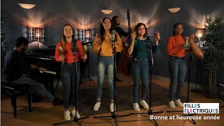 BONNE ET HEUREUSE ANNÉE 2021  Filles Électriques session acoustique [upl. by Ardnasak]