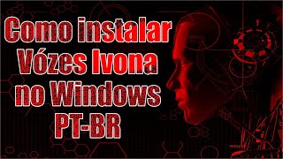 Como instalar Vózes Ivona no Windows Ricardo e Vitória PTBR  DSM TUTORIAIS [upl. by Orvah]