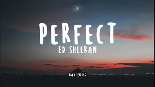 Ed Sheeran  Perfect Lyrics [upl. by Aceber]