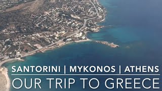 Our Trip to Greece Santorini Mykonos Athens 9day Itinerary [upl. by Stanton]