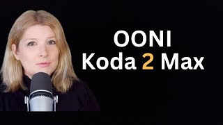 Ooni Koda 2 Max  First Impressions PreLaunch [upl. by Nelleeus]