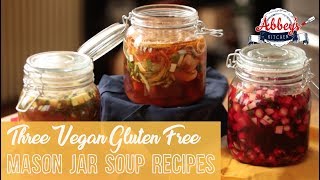 Three VEGAN and Gluten Free Mason Jar Soup Recipes  Healthy Lunches [upl. by Latton381]