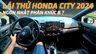 Honda City 2024 Chiếc xe hoàn thiện và có ngon nhất trong phân khúc B [upl. by Dnomad]