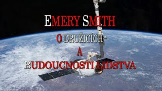 Emery Smith  O družicích a Budoucnosti lidstva [upl. by Isaacs]