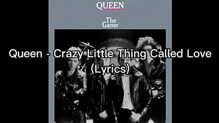 Queen  quotCrazy Little Thing Called Lovequot Lyrics [upl. by Kaehpos703]