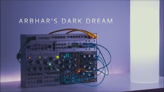 Eurorack Arbhars Dark Dream [upl. by Mokas]