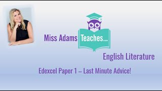 Edexcel GCSE English Lit Paper 1  Last Minute Advice Good luck from Miss Adams [upl. by Buiron]