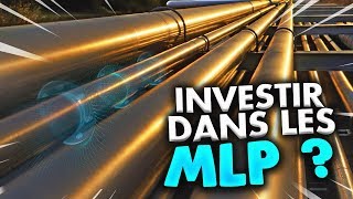 Fautil investir dans les MLP Master Limited Partnership en Bourse [upl. by Novihs]