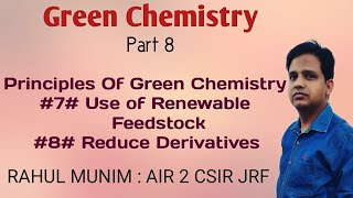 Principles of Green Chemistry 7 Use of Renewable Feedstock 8 Reduce Derivatives [upl. by Rovelli808]