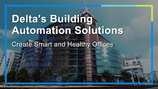 Deltas Building Automation Solutions Create Smart and Healthy Offices [upl. by Young]