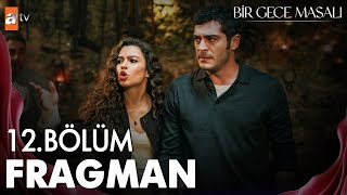 Bir Gece Masalı 12 Bölüm Fragman  quotKocam o benimquot atvturkiye [upl. by Ecurb]