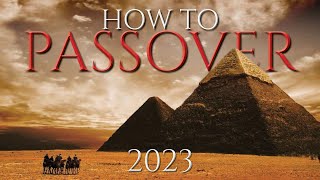 HOW TO PASSOVER 2023 Why When Where amp Prophecy [upl. by Eba138]