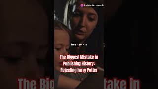 The Biggest Mistake in Publishing History Rejecting Harry Potter [upl. by Ahsikit]