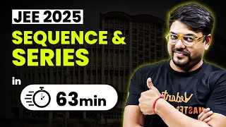 Sequence amp Series One Shot in 63 Minutes  Full Chapter Revision  JEE 2025 Maths [upl. by Eyllek166]