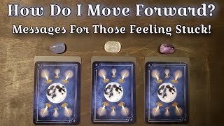 💎🌟 How Do I Move FORWARD 💎🌟 Messages For Those That Are Feeling Stuck Pick A Card Reading [upl. by Egag]