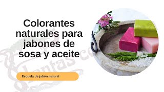 🔴COLORANTES NATURALES para JABONES de sosa y aceite [upl. by Lisha959]