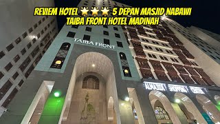 REVIEM HOTEL BINTANG 5 MADINAH DEPAN MASJID NABAWI TAIBA FRONT HOTEL [upl. by Teiluj]