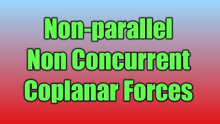 System of forces NonParallel Non Concurrent Coplanar Forces [upl. by Clayson399]