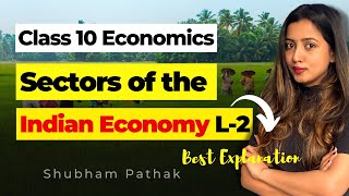 SECTORS OF THE INDIAN ECONOMY FULL CHAPTER  L 2  Shubham Pathak cbseclass10 class10sst [upl. by Geehan791]