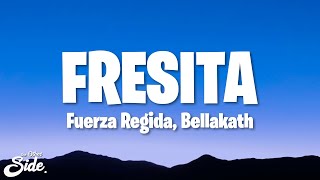 Fuerza Regida  FRESITA LetraLyrics ft Bellakath [upl. by Anemij284]