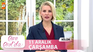 Esra Erolda 11 Aralık 2024  Tek Parça [upl. by Gomer]