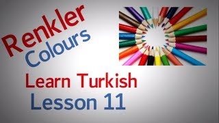 Learn Turkish Lesson 11  The colours  Renkler [upl. by Nap830]