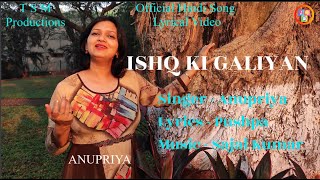 Ishq Ki Galiyan Singer  Anupriya Lyrics  Pushpa Music  Sajal Kumar [upl. by Norrahc]