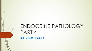 ACROMEGALY ENDOCRINE PATHOLOGY [upl. by Marv]