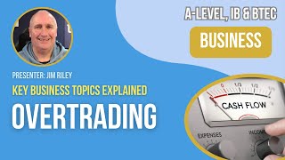 Overtrading  ALevel amp IB Business [upl. by Ulrikaumeko]