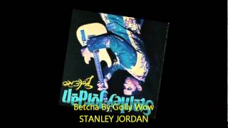 Stanley Jordan  BETCHA BY GOLLY WOW [upl. by Aiker]