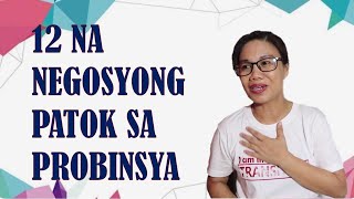 12 NA NEGOSYONG PATOK SA PROBINSYA [upl. by Ennoira56]