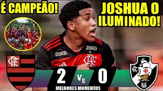 MELHORES MOMENTOS  FLAMENGO 2x0 VASCO  CAMPEÃO CARIOCA SUB17 GOL DE JOSHUA FINAL JOGO DE VOLTA [upl. by Senalda745]