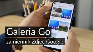 Galeria Go  testujemy uproszczone Zdjęcia Google [upl. by Kurman]