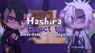 •Hashira reacts to swordsmith village arcGenya Part 2 Demon slayer HEAVY SPOILERS• [upl. by Seiuqram]