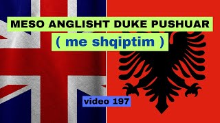 Meso Anglisht Duke Pushuar I Anglisht shqip perkthim I video 197 [upl. by Cristiona]