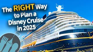 The RIGHT Way to Plan a Disney Cruise in 2025 [upl. by Slorac]