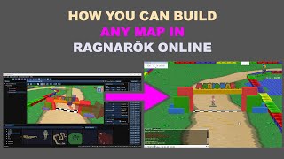 How to Build Any Custom Map Ragnarok Online Tutorial [upl. by Meehyr]