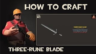 Team Fortress 2  How to craft ThreeRune Blade [upl. by Gnem]