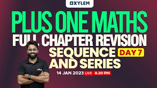 Plus One  Maths  Chapter 9  Sequence And Series  Full Chapter Revision  XYLEM 1 2 [upl. by Maible]